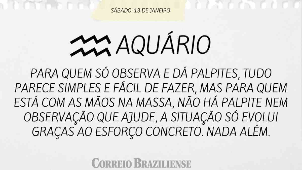 AQUÁRIO | 13 DE JANEIRO