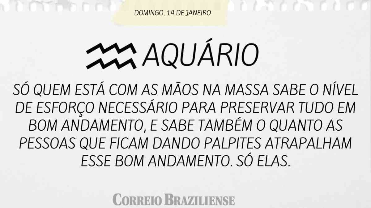 AQUÁRIO  | 14 DE JANEIRO