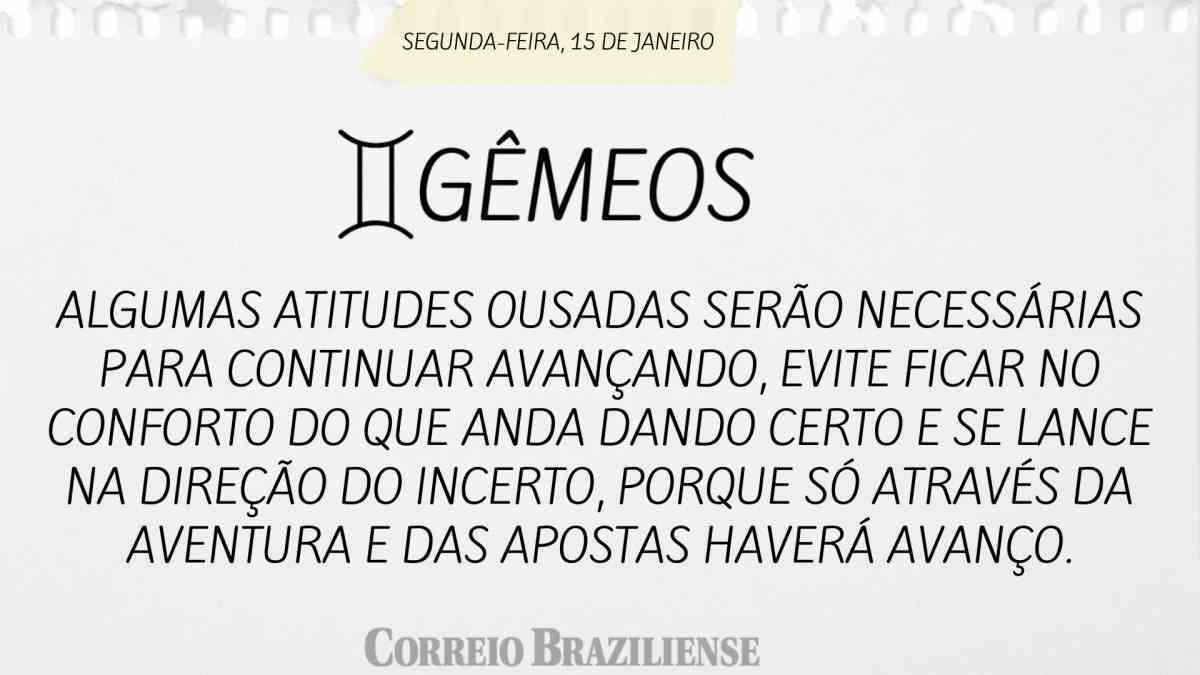 GÊMEOS  | 15 DE JANEIRO