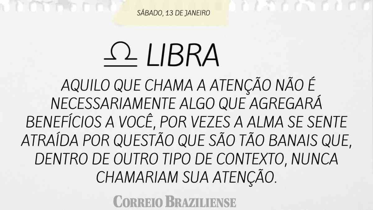 LIBRA | 13 DE JANEIRO