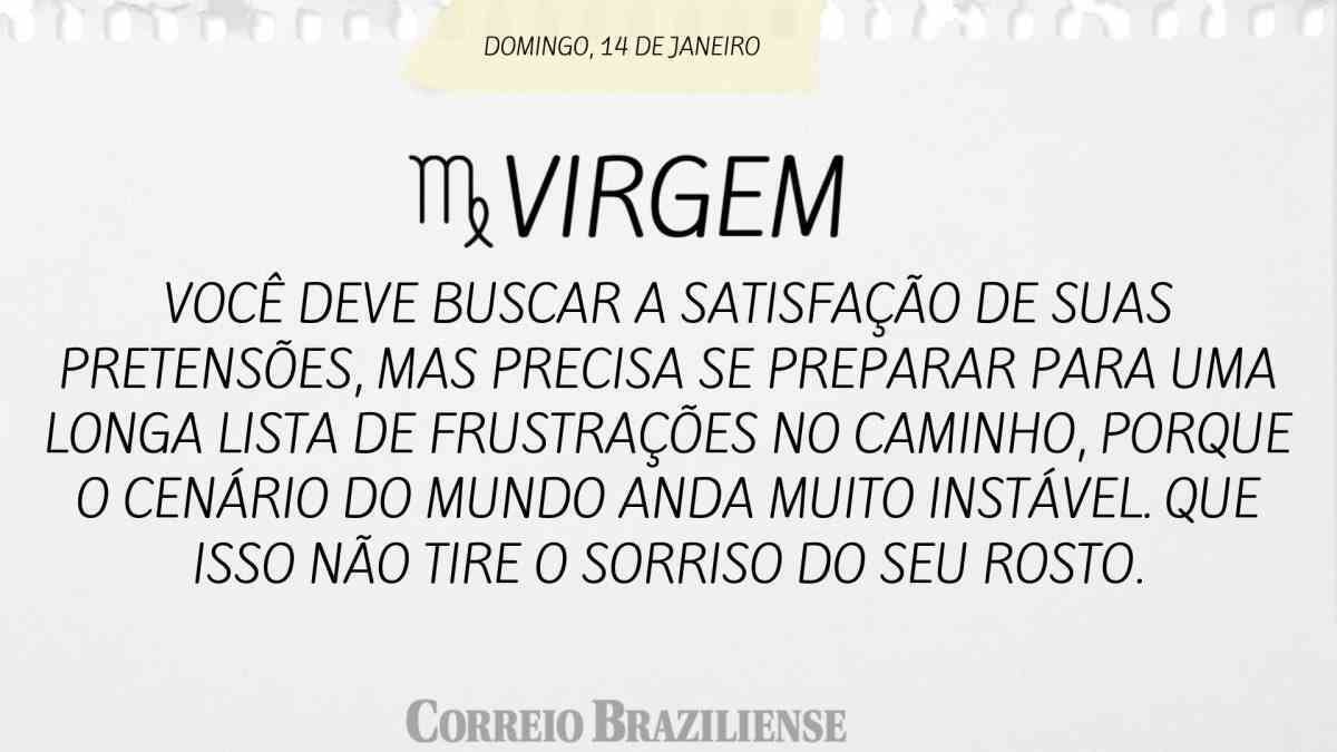 VIRGEM  | 14 DE JANEIRO