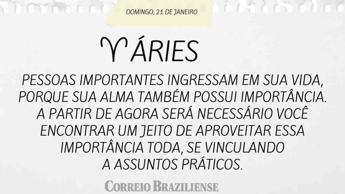 ÁRIES | 21 DE JANEIRO