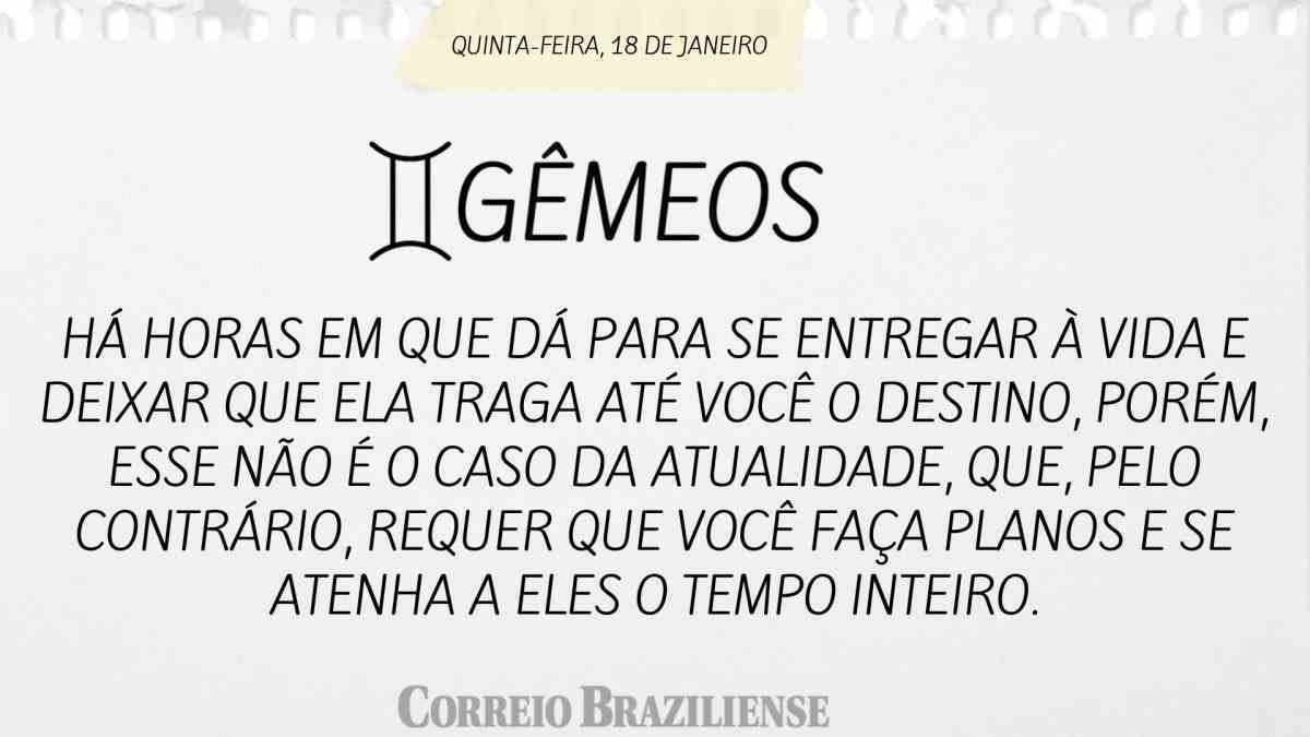 GÊMEOS  | 18 DE JANEIRO