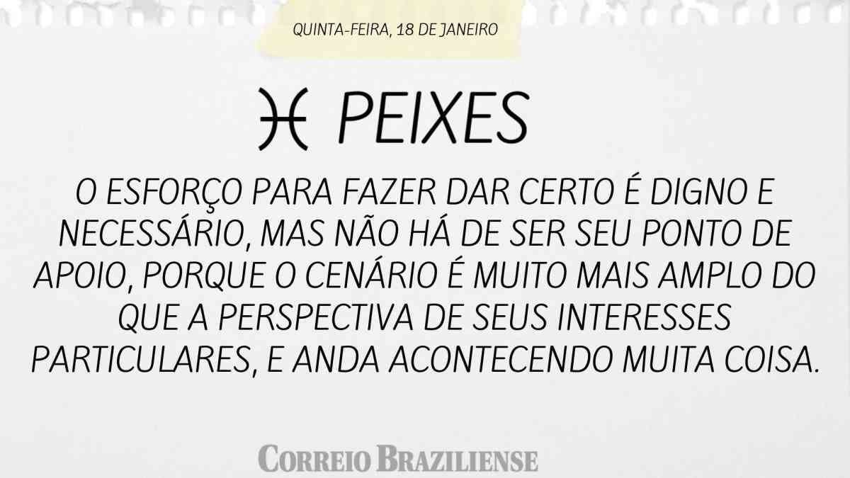 PEIXES  | 18 DE JANEIRO