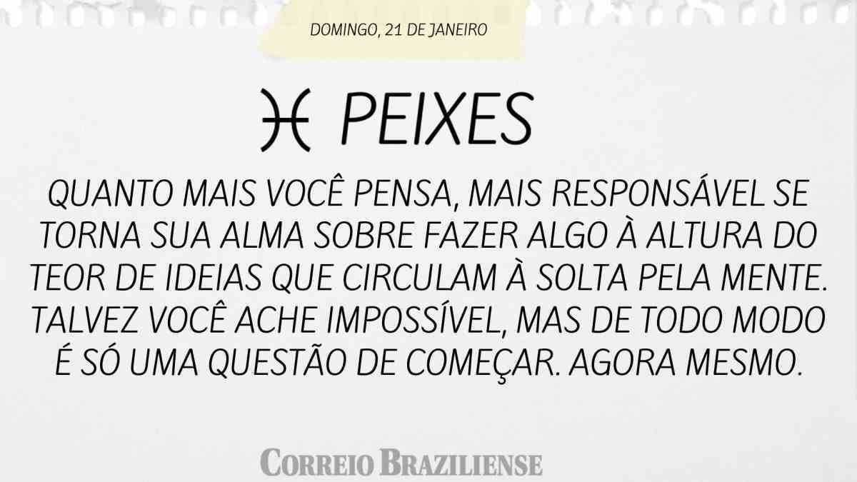 PEIXES  | 21 DE JANEIRO