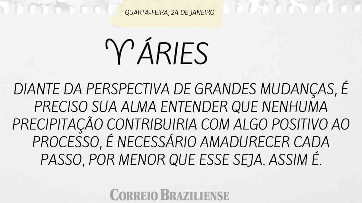 ÁRIES  | 24 DE JANEIRO