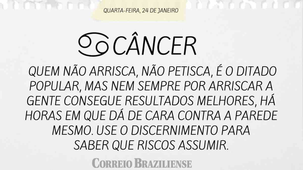 CÂNCER  | 24 DE JANEIRO