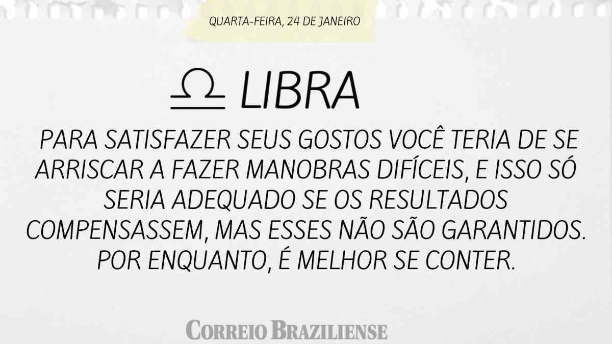 LIBRA  | 24 DE JANEIRO