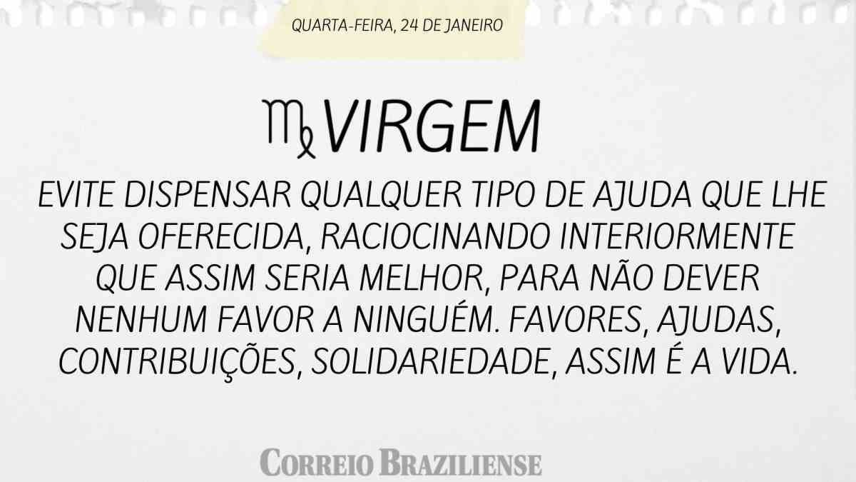 VIRGEM  | 24 DE JANEIRO