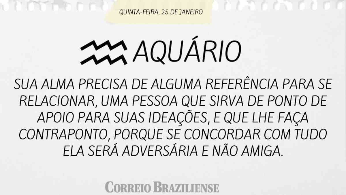 AQUÁRIO | 25 DE JANEIRO