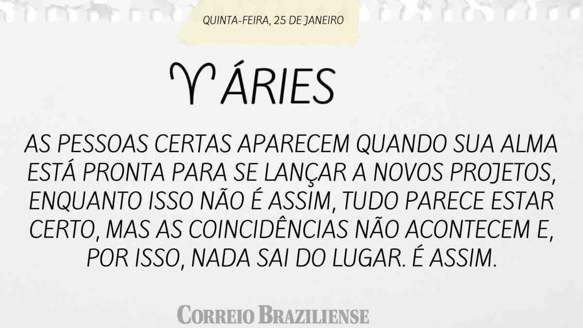 ÁRIES  | 25 DE JANEIRO