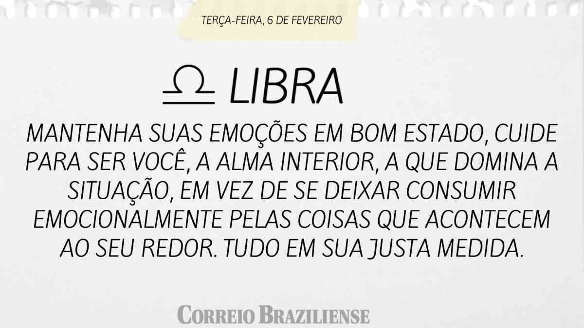 LIBRA | 6 DE FEVEREIRO