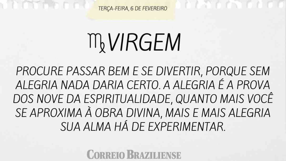 VIRGEM | 6 DE FEVEREIRO