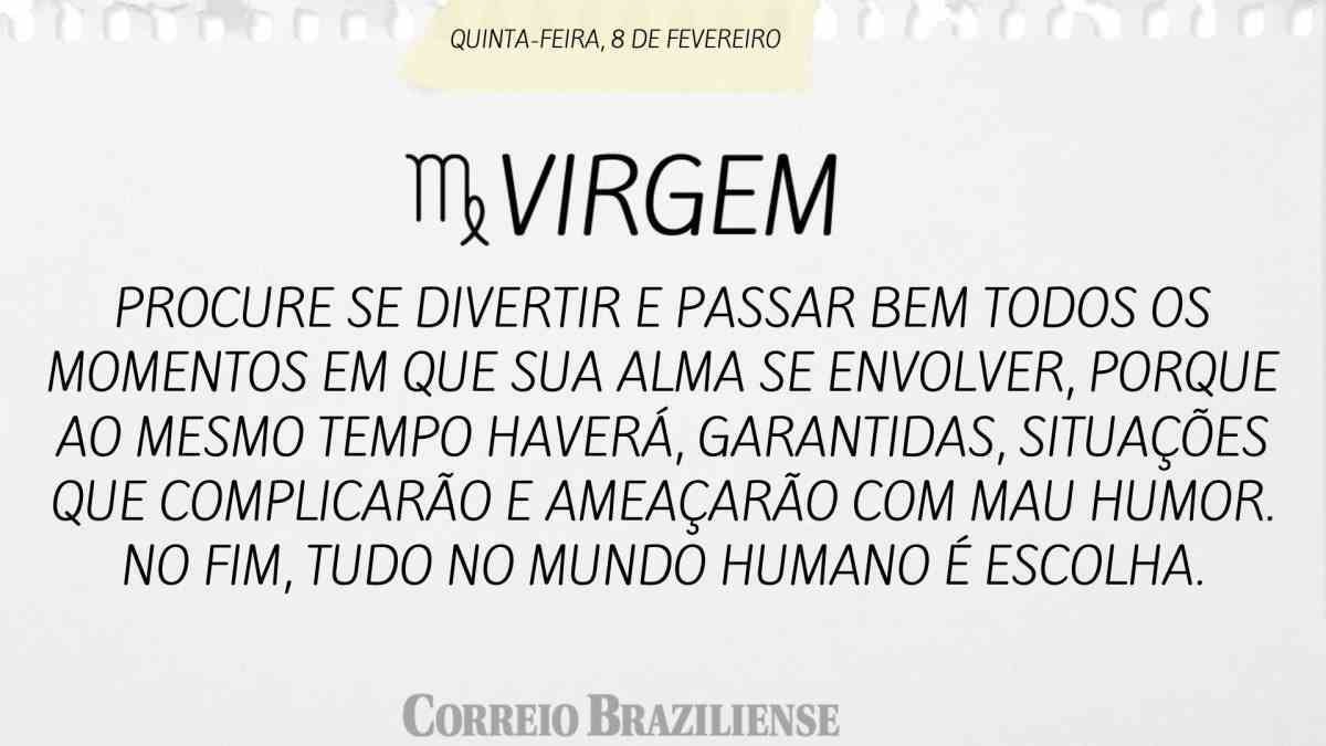 VIRGEM | 8 DE FEVEREIRO