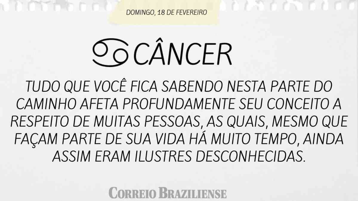 Câncer | 18 de fevereiro