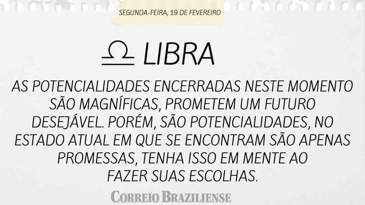 LIBRA  | 19 DE FEVEREIRO