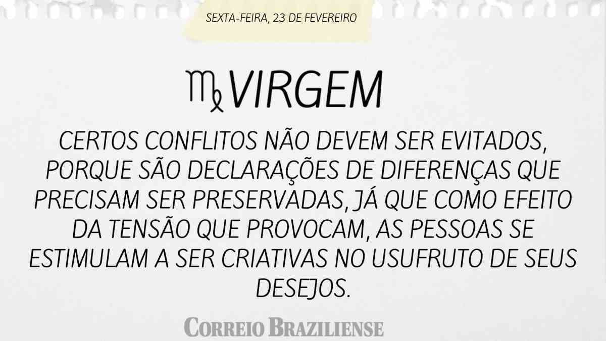 VIRGEM | 23 DE FEVEREIRO DE 2024