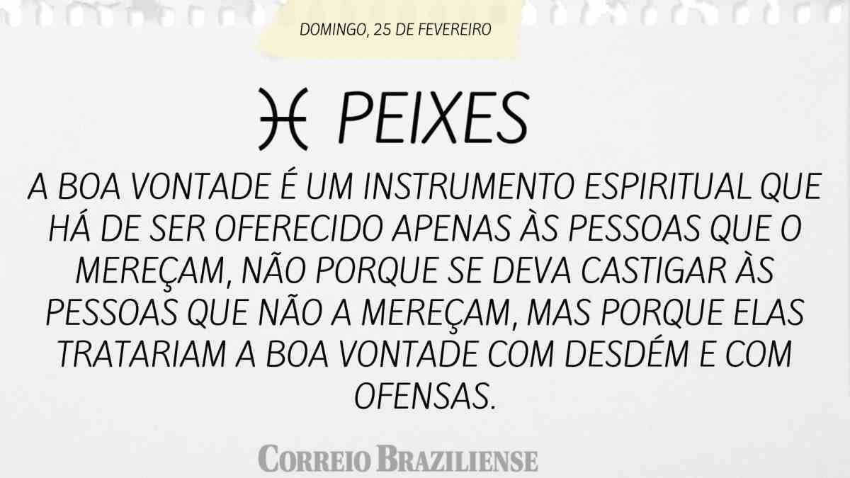 PEIXES | 25 DE FEVEREIRO DE 2024