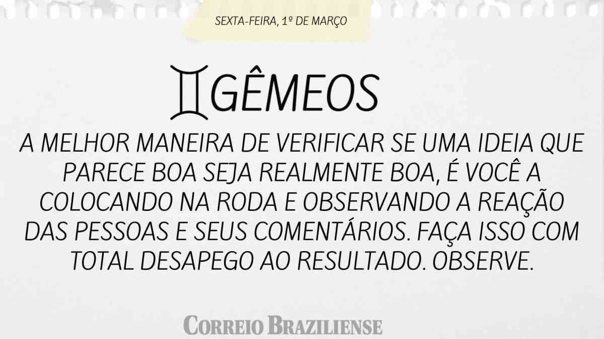 GÊMEOS  | 1º DE MARÇO