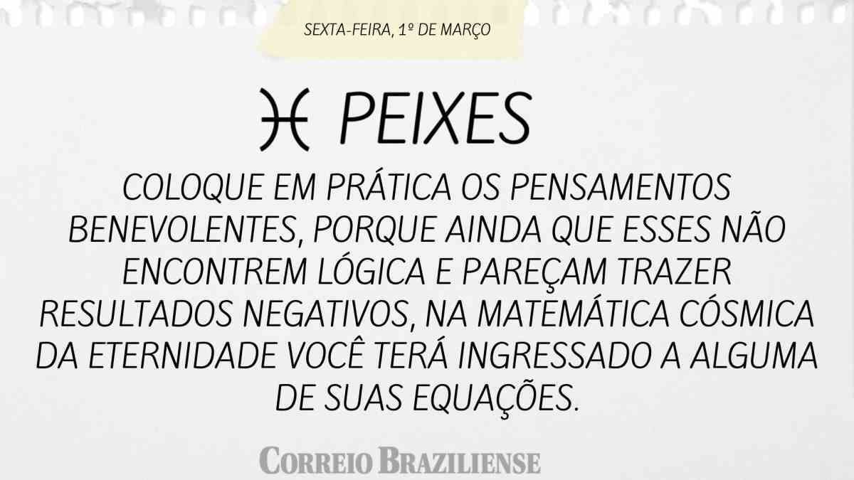 PEIXES  | 1º DE MARÇO