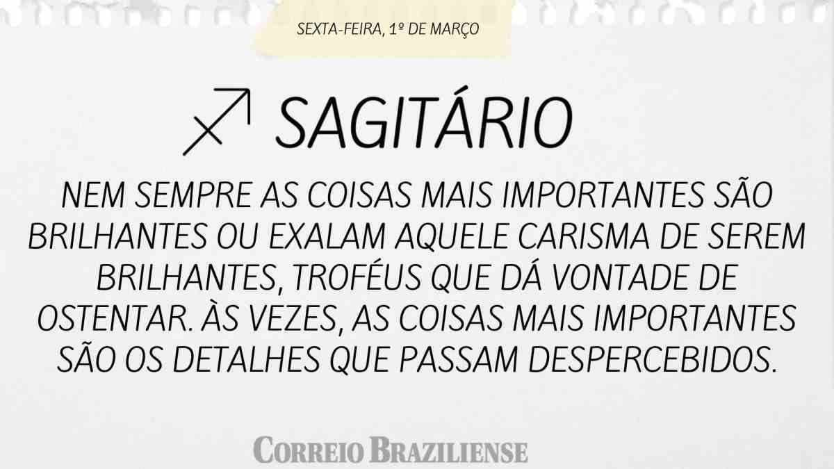 SAGITÁRIO  | 1º DE MARÇO