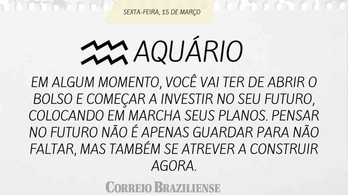 AQUÁRIO | 15 DE MARÇO DE 2024