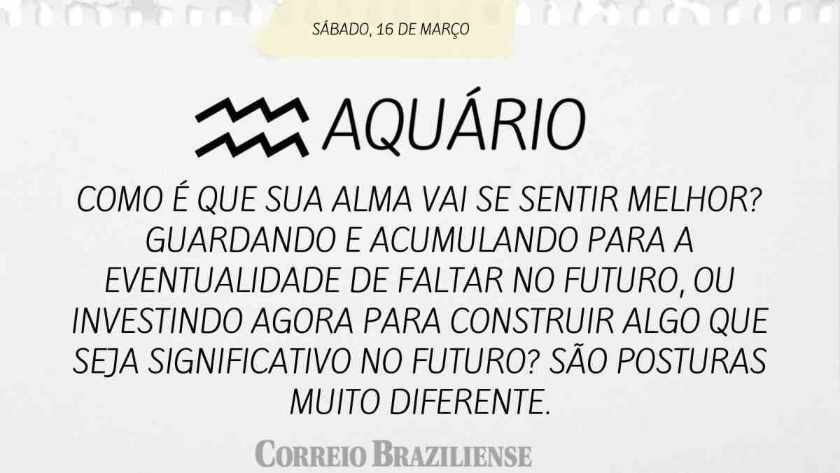 AQUÁRIO | 16 DE MARÇO DE 2024