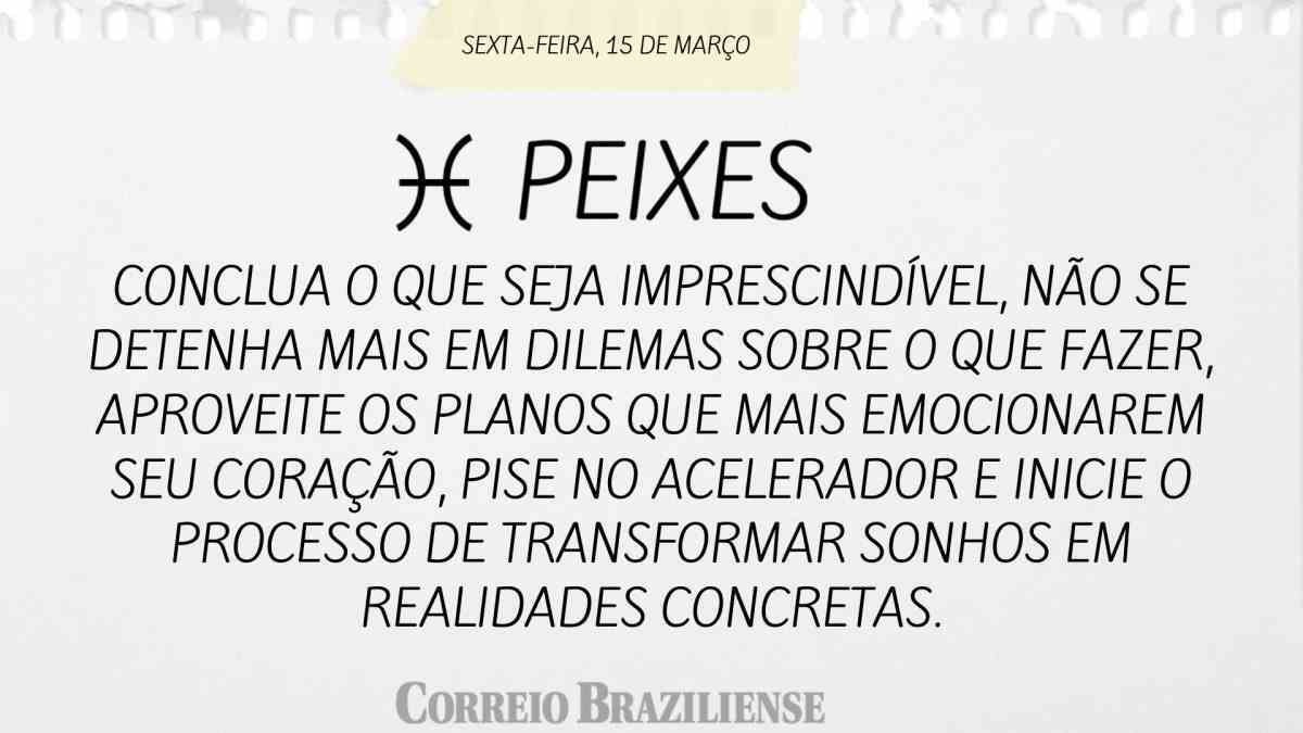 PEIXES | 15 DE MARÇO DE 2024