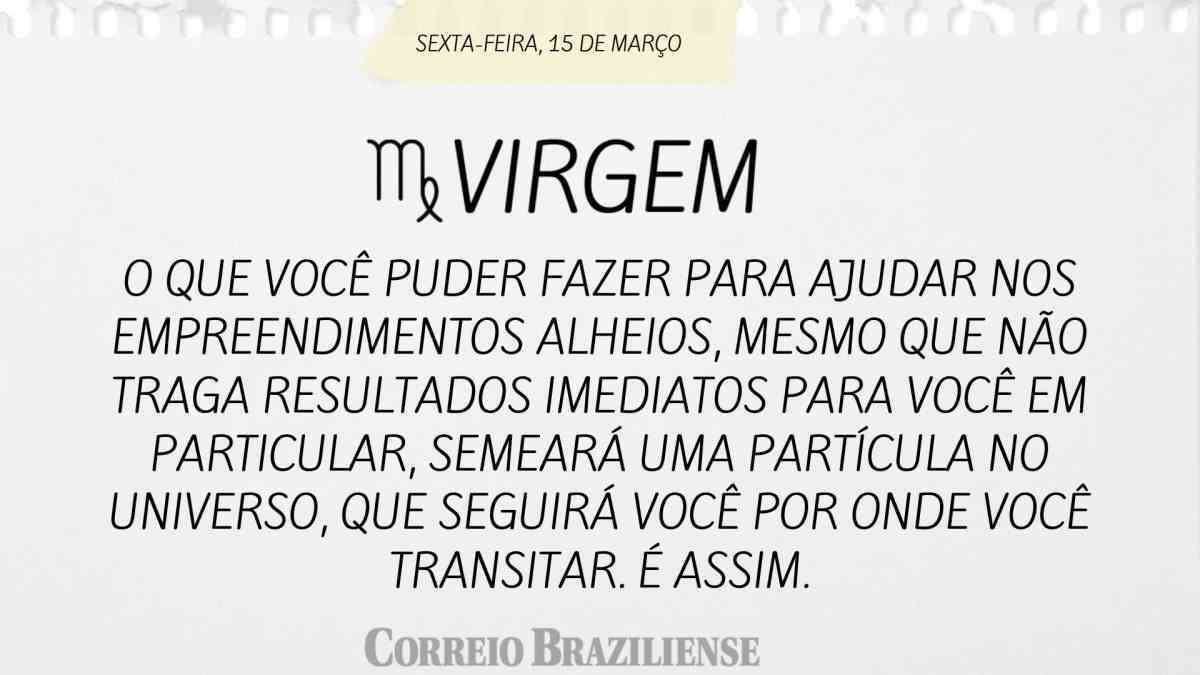 VIRGEM | 15 DE MARÇO DE 2024