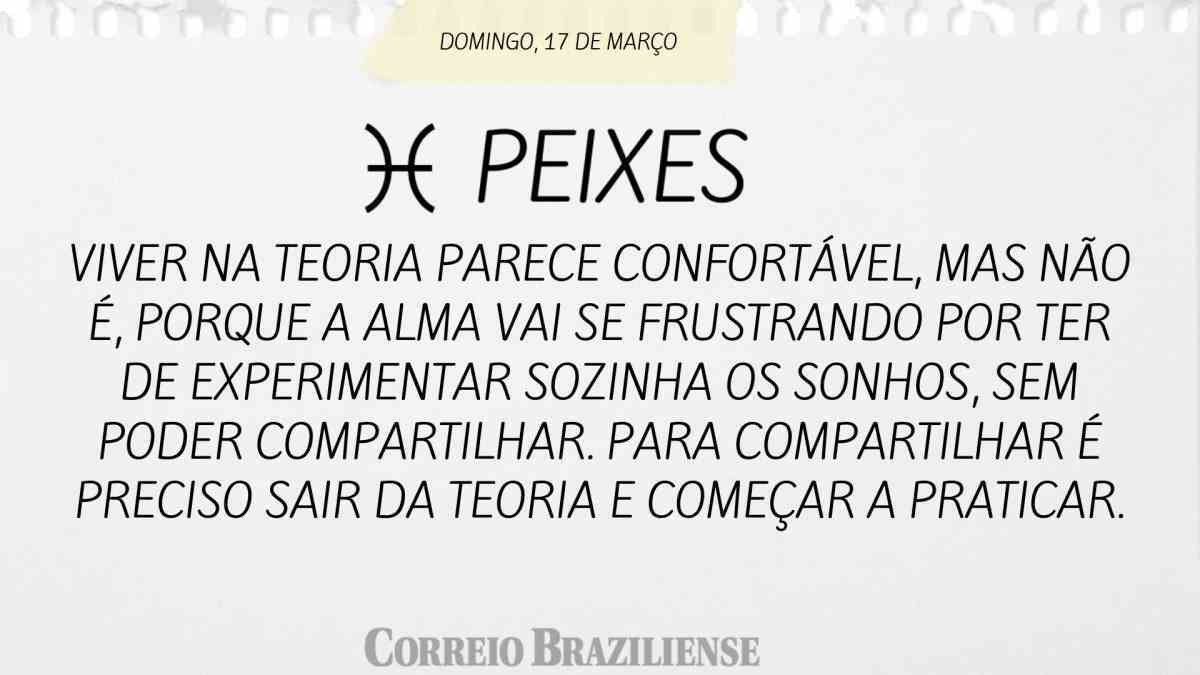 PEIXES | 17 DE MARÇO DE 2024