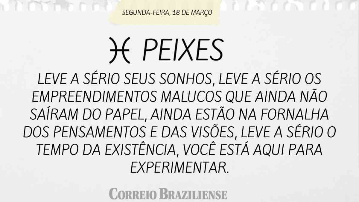 PEIXES | 18 DE MARÇO DE 2024