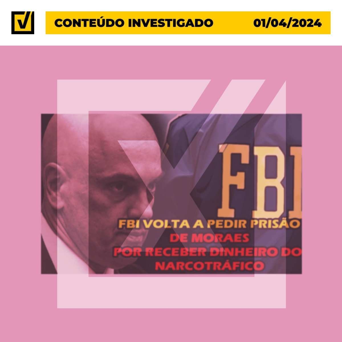 Ao contrário do que diz vídeo, é falso que FBI tenha investigado Alexandre de Moraes por envolvimento com narcotráfico