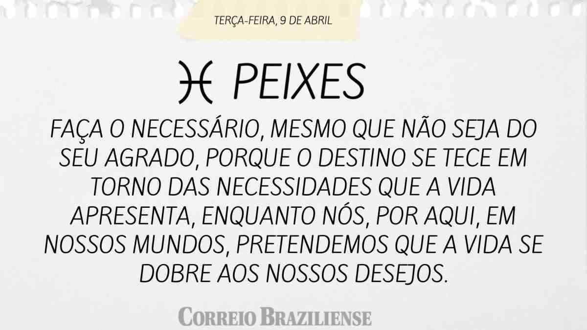 Peixes | 8 de abril