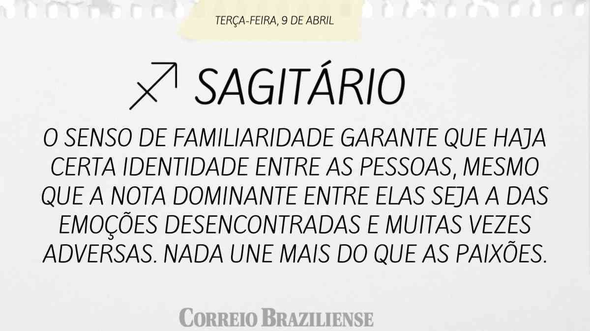 Sagitário | 8 de abril