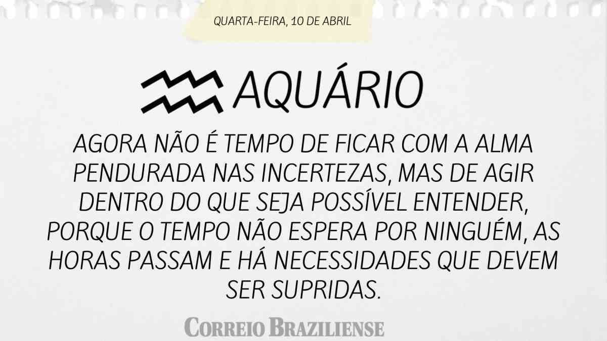 AQUÁRIO | 10 DE ABRIL