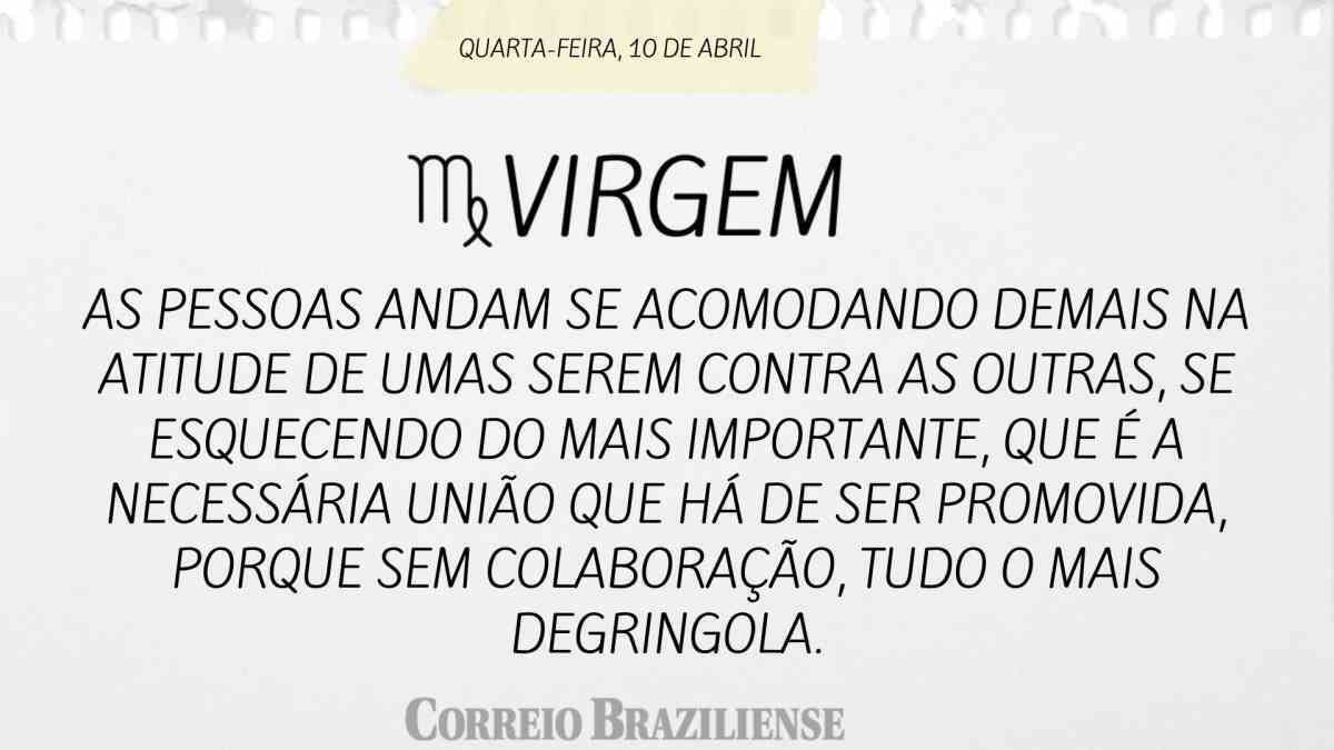 VIRGEM | 10 DE ABRIL