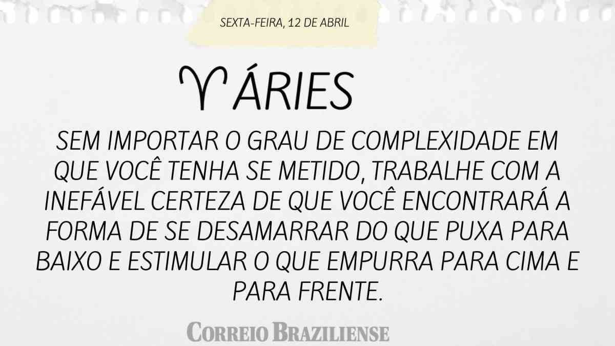 ÁRIES | 12 de abril