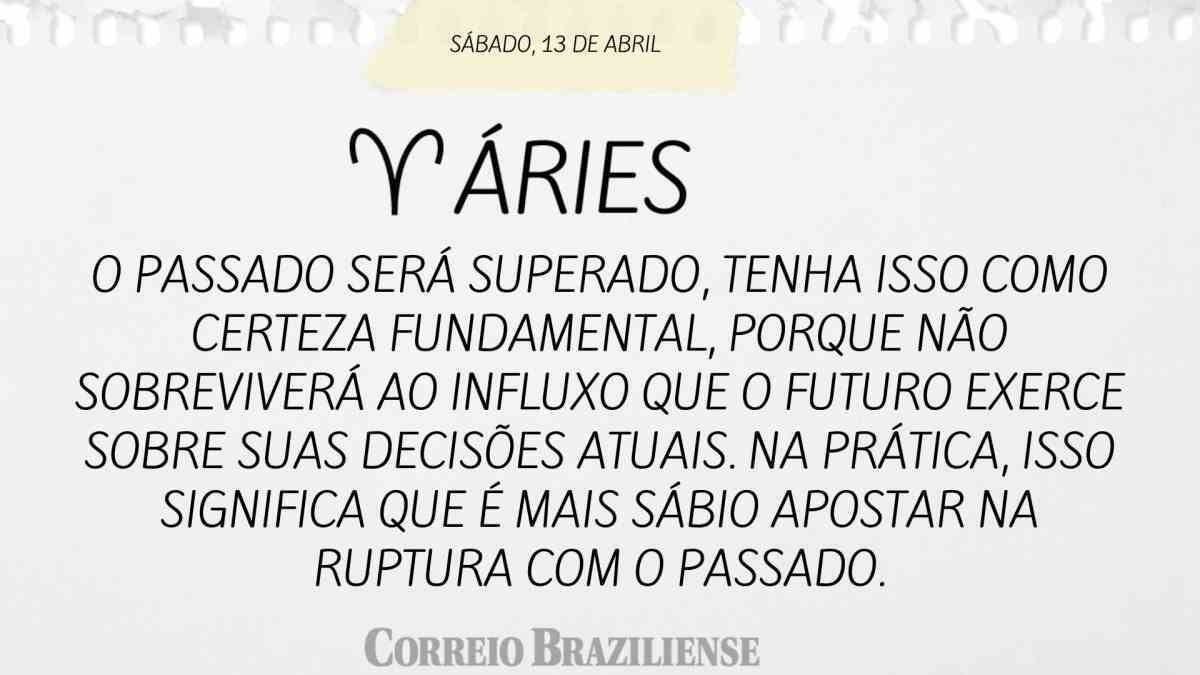 ÁRIES | 13 DE ABRIL