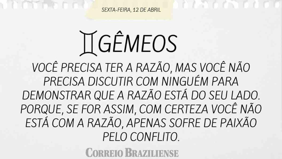 GÊMEOS | 12 de abril