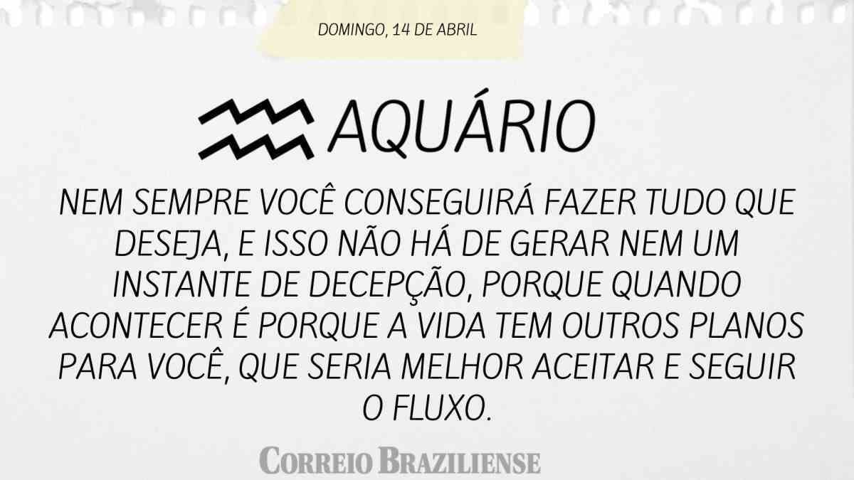 AQUÁRIO | 14 DE ABRIL