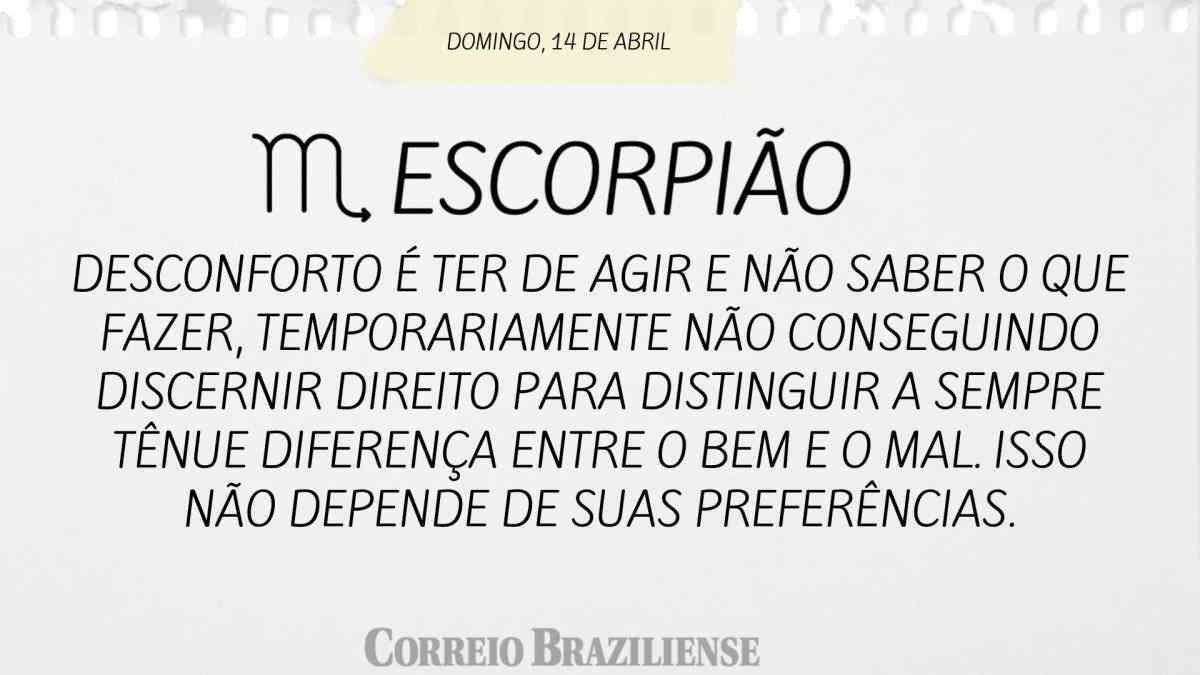 ESCORPIÃO | 14 DE ABRIL