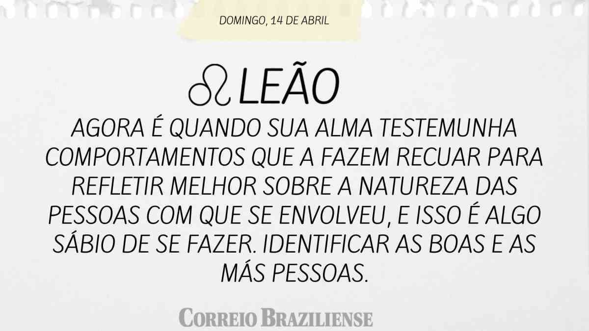 LEÃO | 14 DE ABRIL