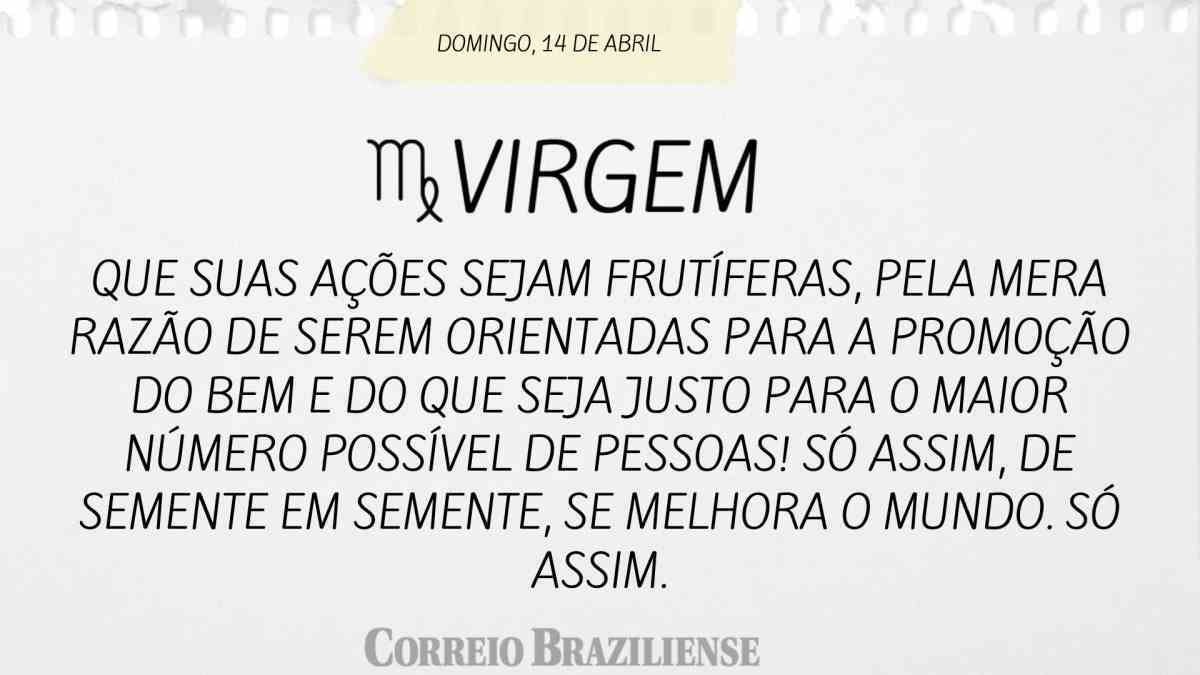 VIRGEM | 14 DE ABRIL