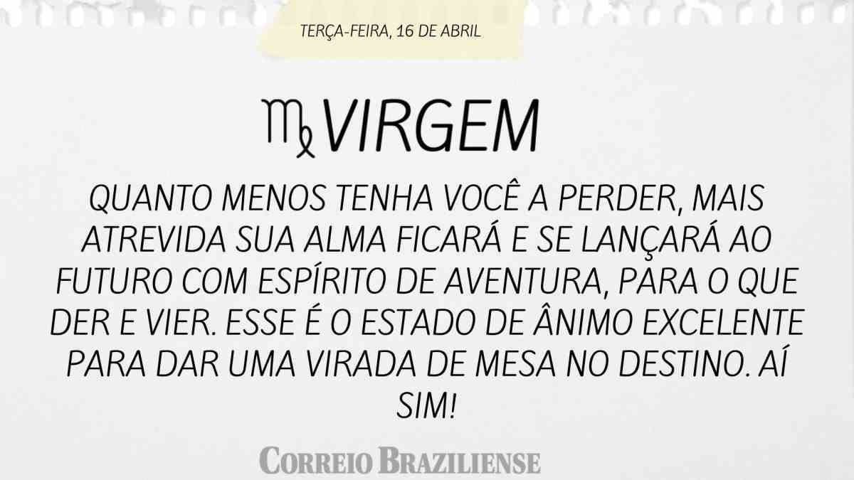 VIRGEM | 16 DE ABRIL
