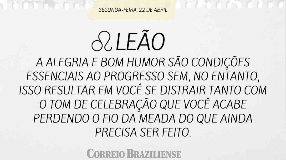 LEÃO | 22 DE ABRIL DE 2024