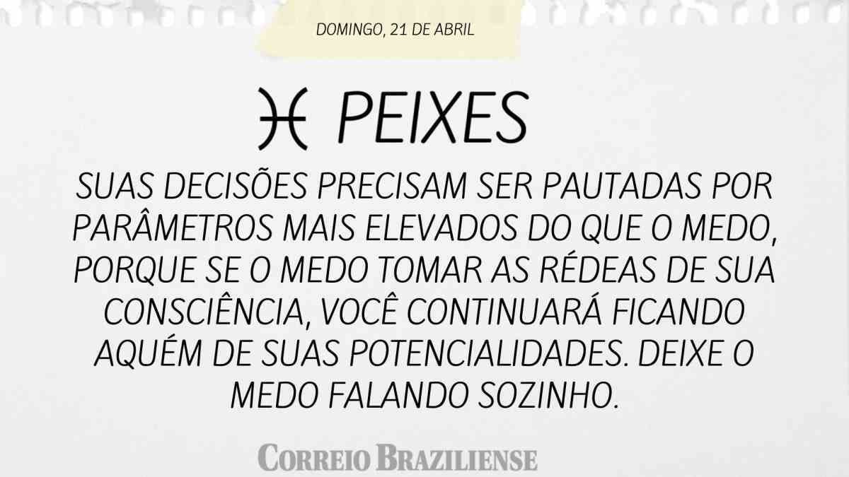 PEIXES | 21 DE ABRIL DE 2024