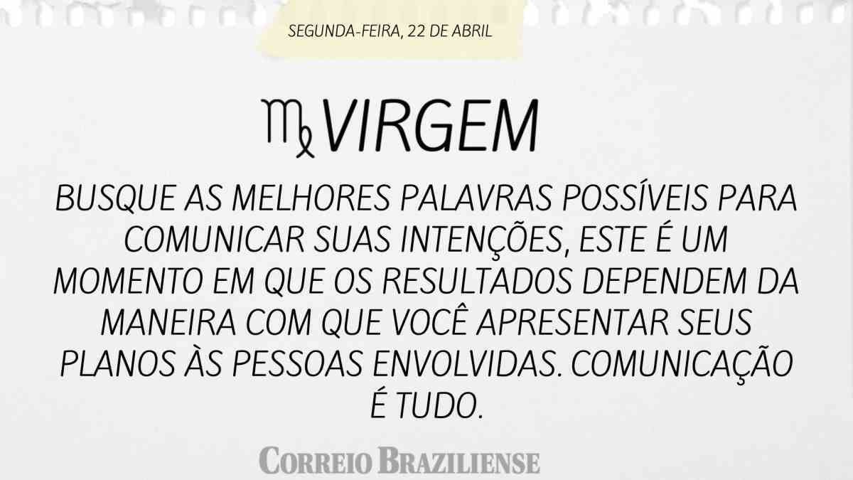 VIRGEM | 22 DE ABRIL DE 2024