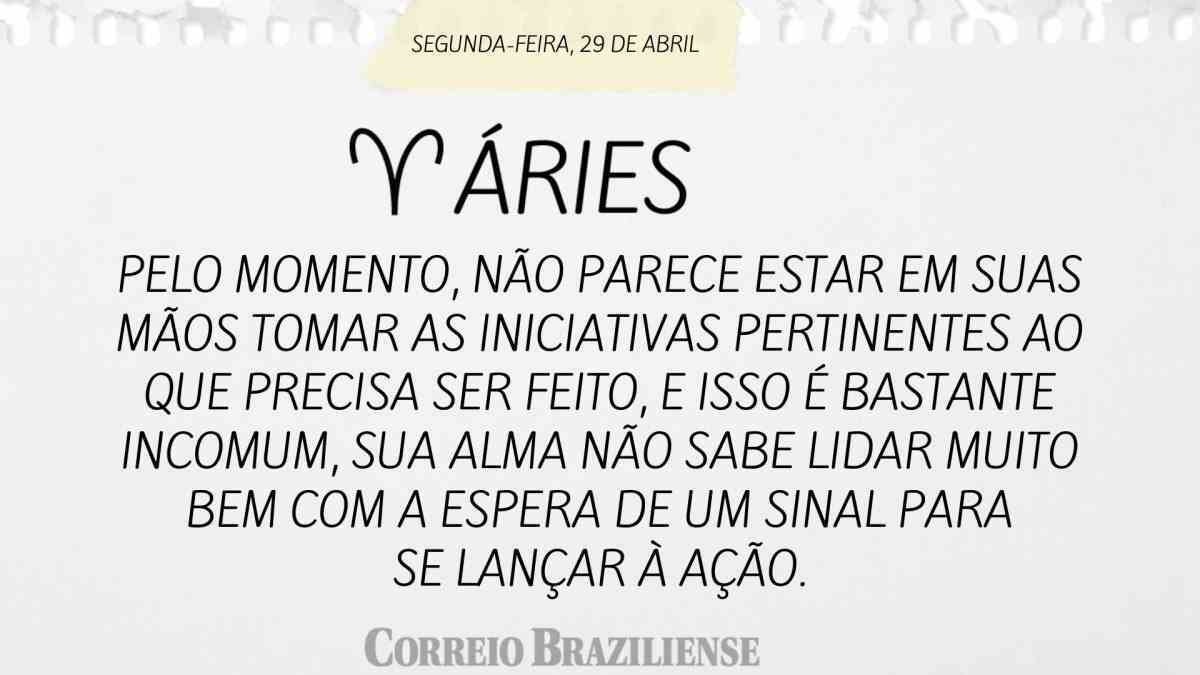 ÁRIES  | 29 DE ABRIL