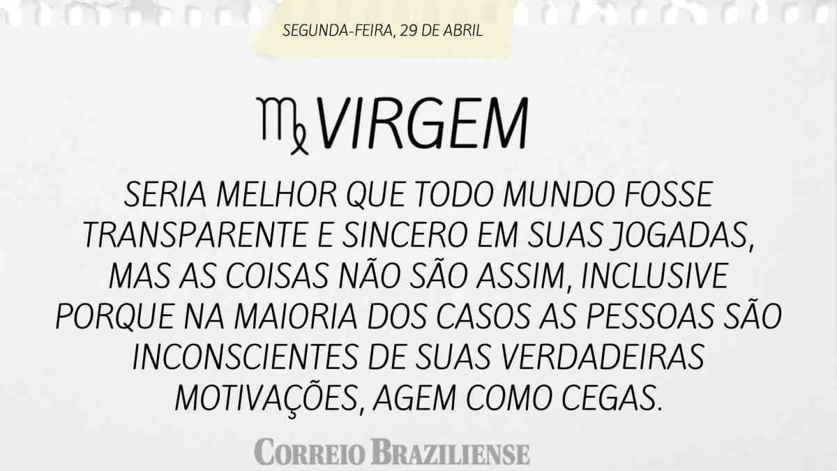 VIRGEM | 29 DE ABRIL