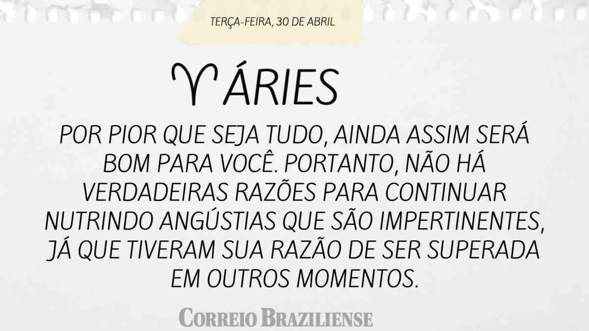 ÁRIES | 30 DE ABRIL